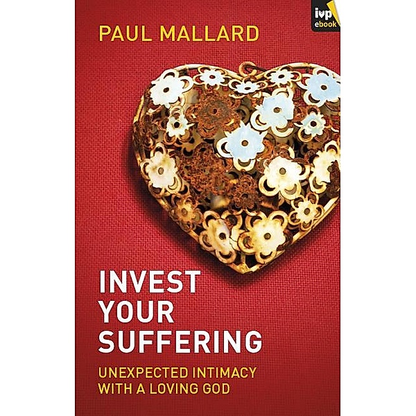 Invest Your Suffering, Paul Mallard