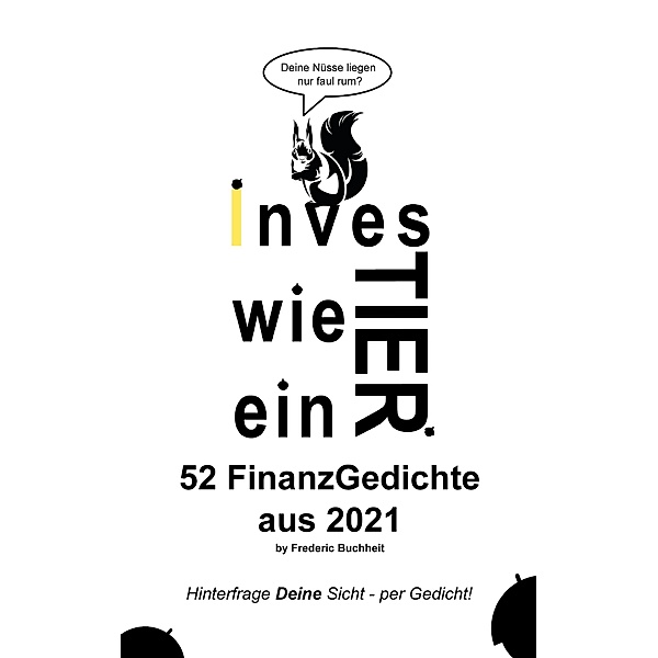 Investier wie ein Tier 52 FinanzGedichte aus 2021 by Frederic Buchheit, Frederic Buchheit