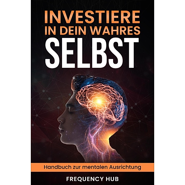 Investiere in Dein wahres Selbst, Frequency Hub