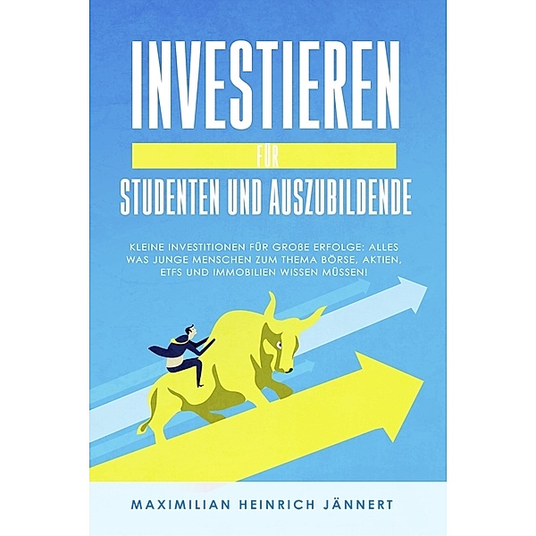 Investieren für Studenten und Auszubildende, Maximilian Heinrich Jännert