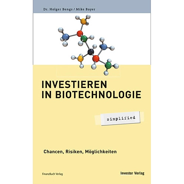 Investieren in Biotechnologie - simplified, Dr. Holger Bengs, Mike Bayer