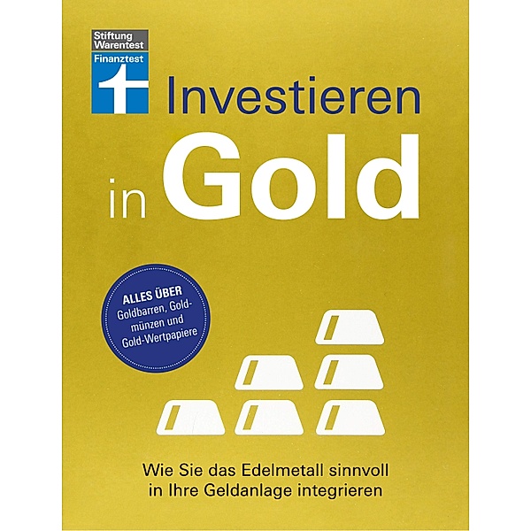 Investieren in Gold - Portfolio krisensicher erweitern, Markus Kühn, Stefanie Kühn