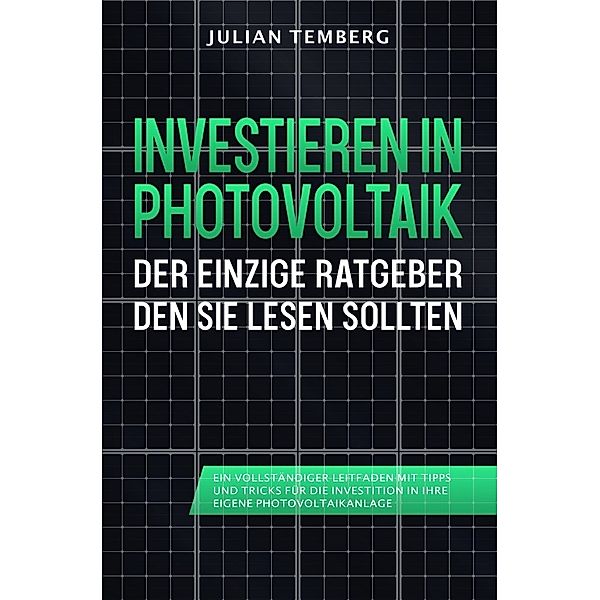 Investieren in Photovoltaik: Der einzige Ratgeber den Sie lesen sollten, Jonas Tieste