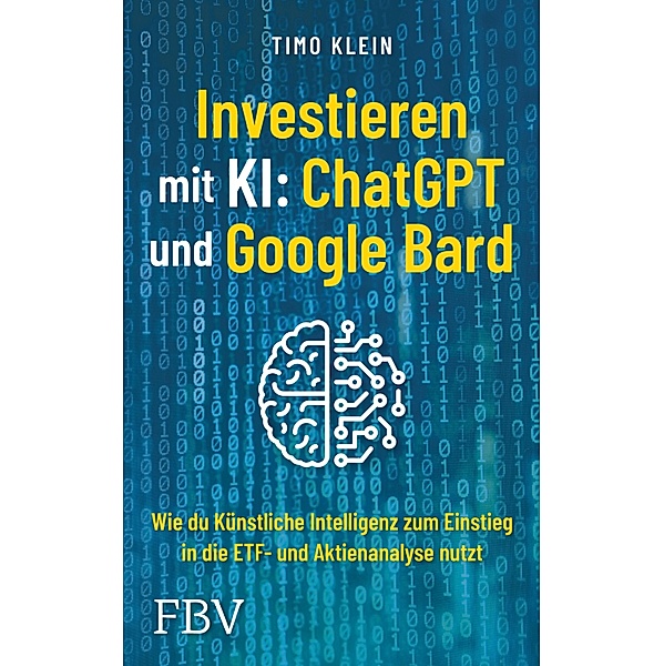 Investieren mit KI: ChatGPT und Google Bard, Timo Klein