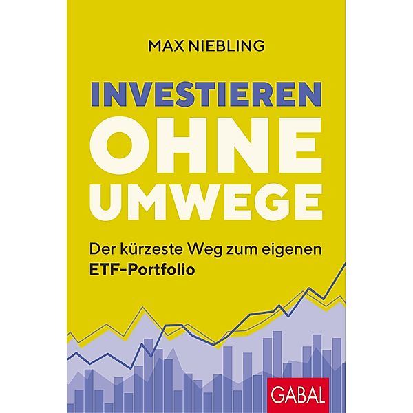 Investieren ohne Umwege / Dein Erfolg, Max Niebling
