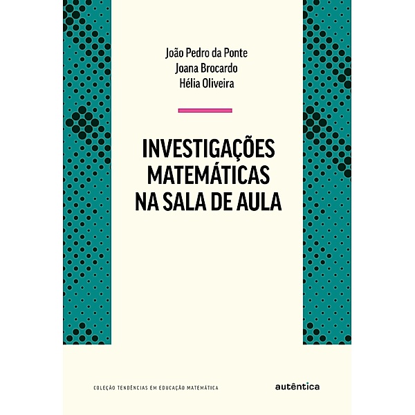 Investigações matemáticas na sala de aula, João Pedro da Ponte, Joana Brocardo, Hélia Oliveira