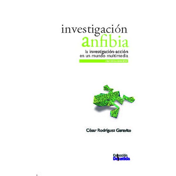 Investigación anfibia / Dejusticia, César Rodríguez, Carlos Andrés Baquero