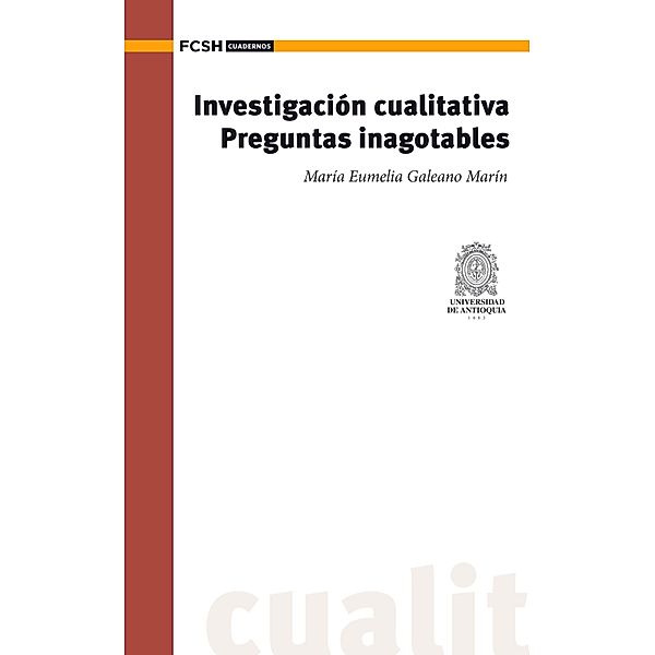 Investigación cualitativa, María Eumelia Galeano Marín