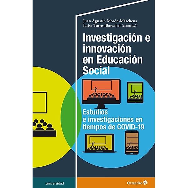 Investigación e innovación en Educación Social / Universidad, Juan Agustín Morón Marchena, Luisa Torres Barzabal