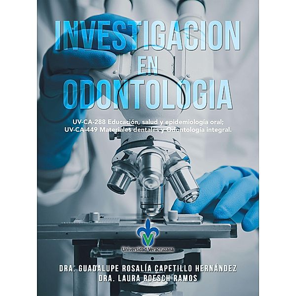 Investigacion En Odontologia, Dra. Guadalupe Rosalía Capetillo Hernández, Dra. Laura Roesch Ramos