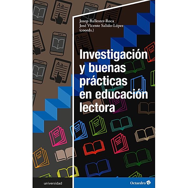 Investigación y buenas prácticas en educación lectora / Universidad, Josep Ballester-Roca, José Vicente Salido-López