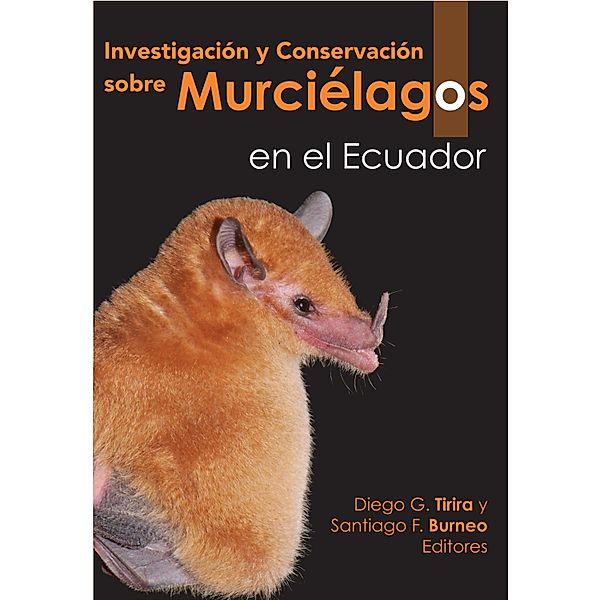 INVESTIGACIÓN Y CONSERVACIÓN SOBRE MURCIÉLAGOS EN EL ECUADOR