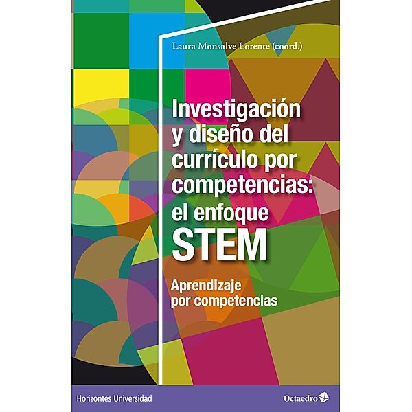 Investigación y diseño del currículo por competencias: el enfoque STEM / Horizontes Universidad, Laura Monsalve Lorente