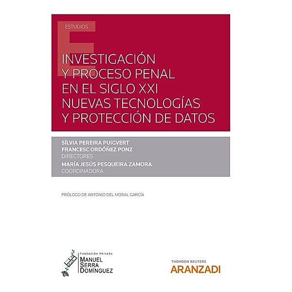 Investigación y proceso penal en el siglo XXI: nuevas tecnologías y protección de datos / Estudios, Francesc Ordóñez Ponz