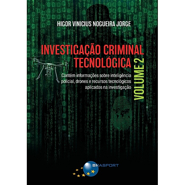 Investigação Criminal Tecnológica Volume 2, Higor Vinicius Nogueira Jorge