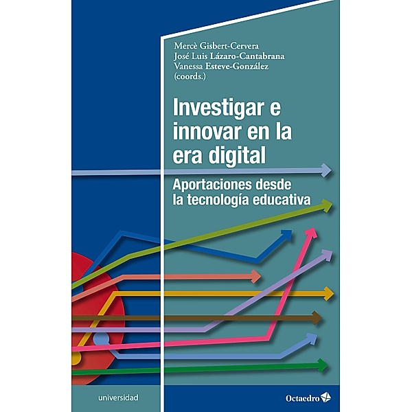 Investigar e innovar en la era digital / Universidad, Mercè Gisbert, José Luis Lázaro, Vanessa Esteve