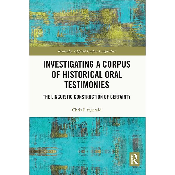 Investigating a Corpus of Historical Oral Testimonies, Chris Fitzgerald