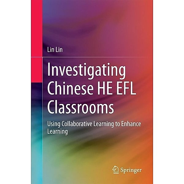 Investigating Chinese HE EFL Classrooms, Lin Lin