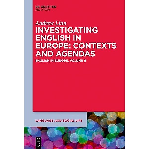 Investigating English in Europe / Language and Social Life Bd.10, Andrew Linn