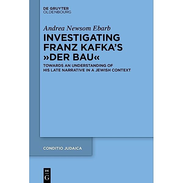 Investigating Franz Kafka's Der Bau, Andrea Ebarb