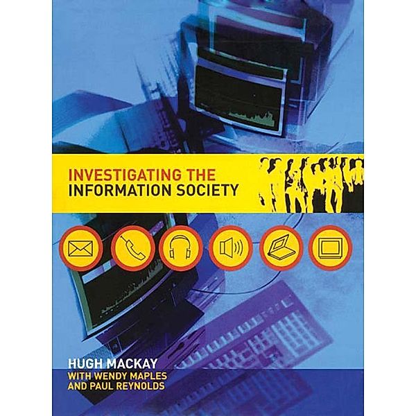 Investigating Information Society, Hugh Mackay, Wendy Maples, Paul Reynolds