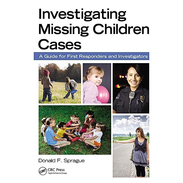 Investigating Missing Children Cases, Donald F. Sprague