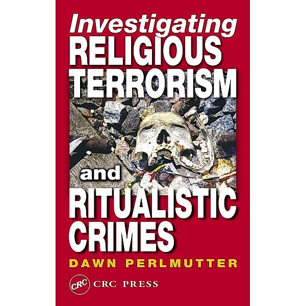 Investigating Religious Terrorism and Ritualistic Crimes, Dawn Perlmutter