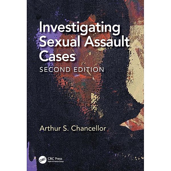 Investigating Sexual Assault Cases, Arthur S. Chancellor