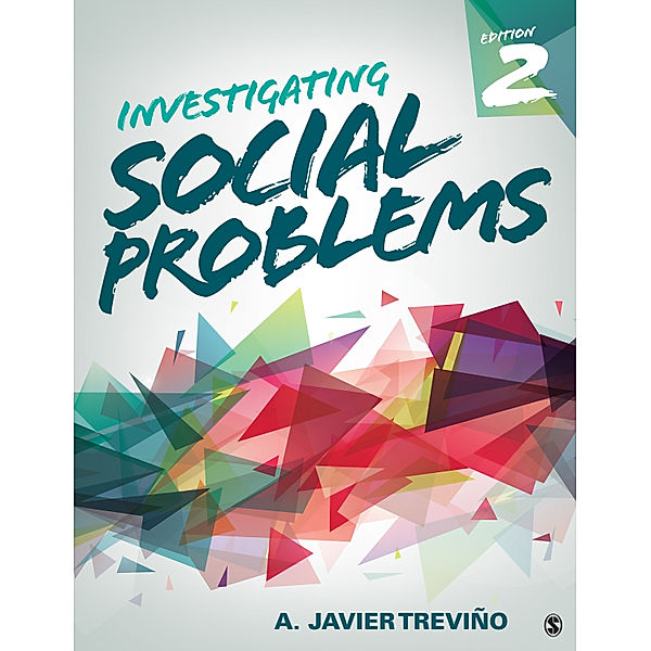 Investigating Social Problems, A. Javier Treviño