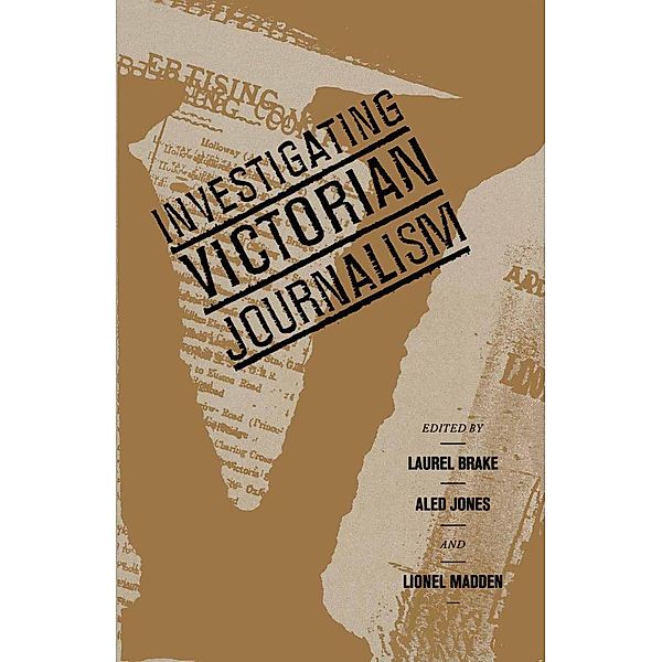 Investigating Victorian Journalism, Laurel Brake, Kenneth A. Loparo