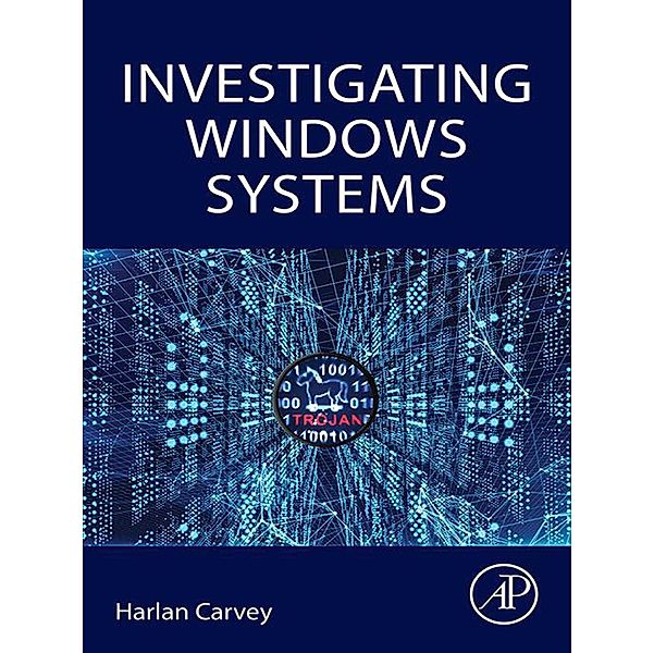 Investigating Windows Systems, Harlan Carvey