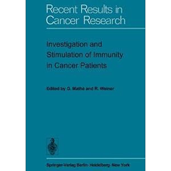 Investigation and Stimulation of Immunity in Cancer Patients / Recent Results in Cancer Research Bd.47