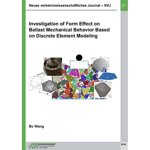 Investigation of Form Effect on Ballast Mechanical Behavior Based on Discrete Element Modeling, Bo Wang