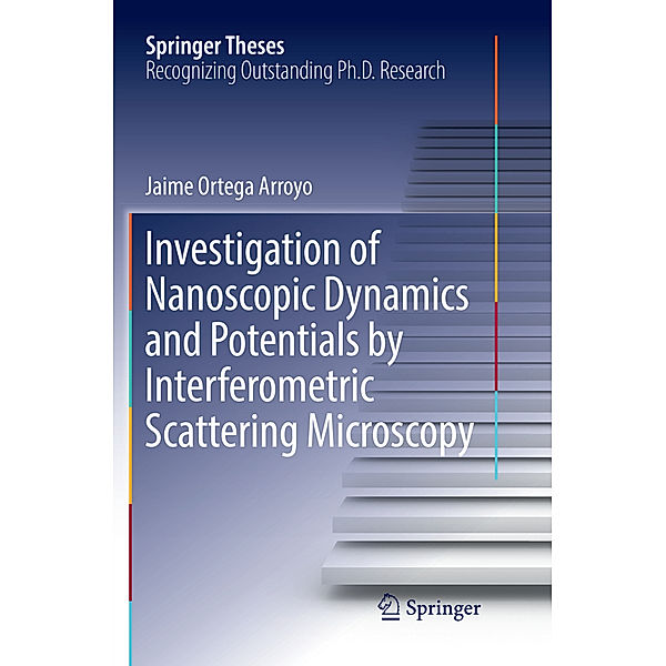 Investigation of Nanoscopic Dynamics and Potentials by Interferometric Scattering Microscopy, Jaime Ortega Arroyo