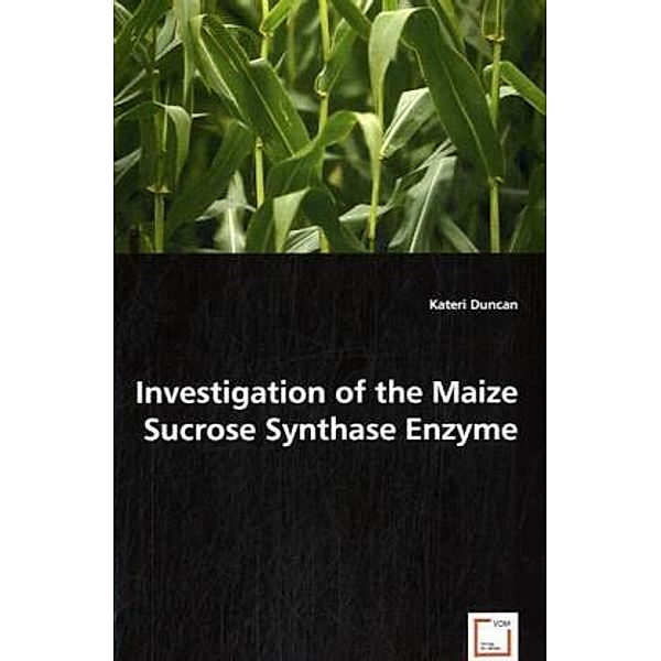 Investigation of the Maize Sucrose Synthase Enzyme, Kateri Duncan