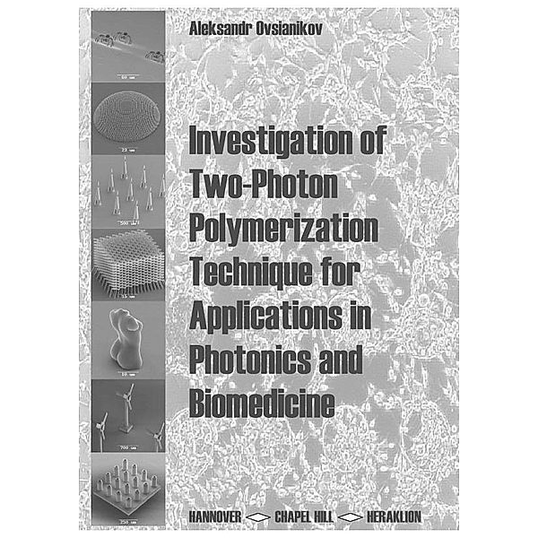 Investigation of Two-Photon Polymerization Technique for Applications in Photonics and Biomedicine