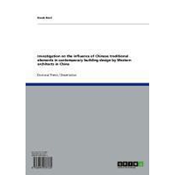 Investigation on the influence of Chinese traditional elements in contemporary building design by Western architects in China, Razak Basri