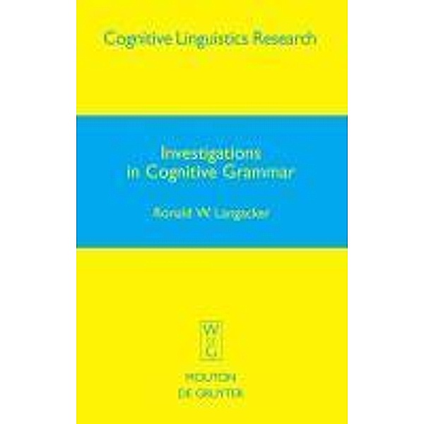 Investigations in Cognitive Grammar / Cognitive Linguistics Research Bd.42, Ronald W. Langacker