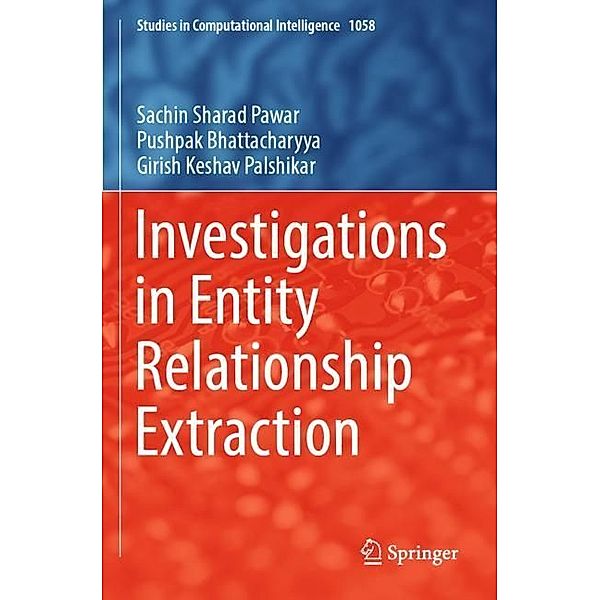 Investigations in Entity Relationship Extraction, Sachin Sharad Pawar, Pushpak Bhattacharyya, Girish Keshav Palshikar