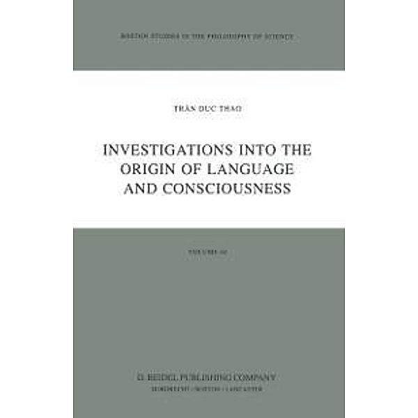 Investigations into the Origin of Language and Consciousness / Boston Studies in the Philosophy and History of Science Bd.44, Trân Duc Thao