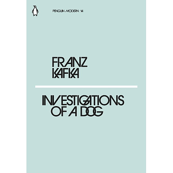 Investigations of a Dog / Penguin Modern, Franz Kafka