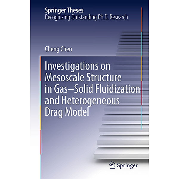 Investigations on Mesoscale Structure in Gas-Solid Fluidization and Heterogeneous Drag Model, Cheng Chen