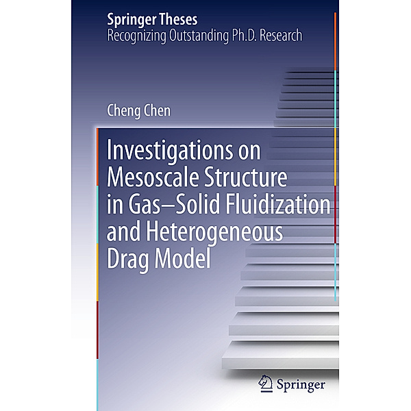 Investigations on Mesoscale Structure in Gas-Solid Fluidization and Heterogeneous Drag Model, Cheng Chen