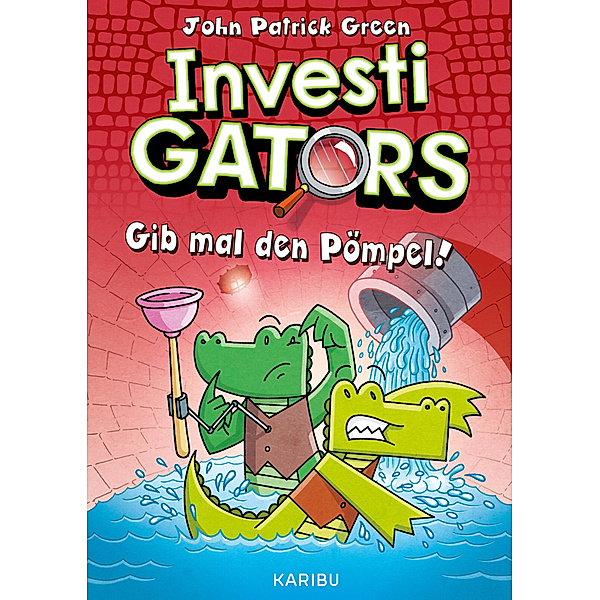 InvestiGators (Band 2) - Gib mal den Pömpel!, John Patrick Green