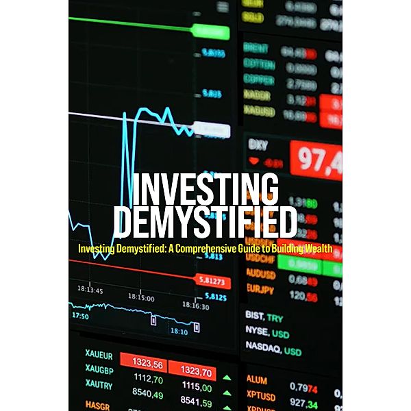 Investing Demystified: A Comprehensive Guide to Building Wealth, Tony Graham