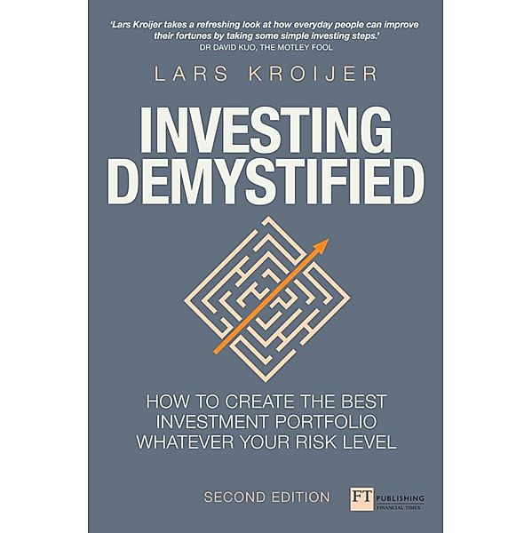 Investing Demystified / FT Publishing International, Lars Kroijer