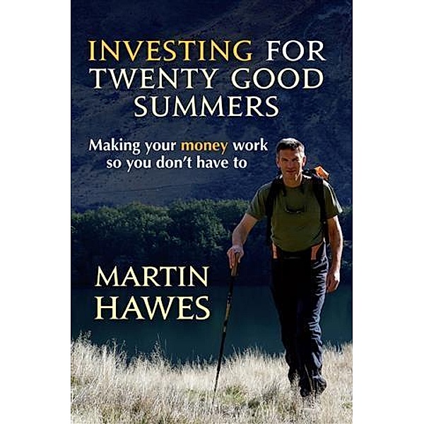 Investing for 20 Good Summers, Martin Hawes