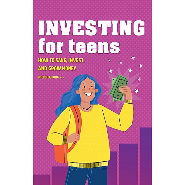 Investing for Teens, Michelle Hung