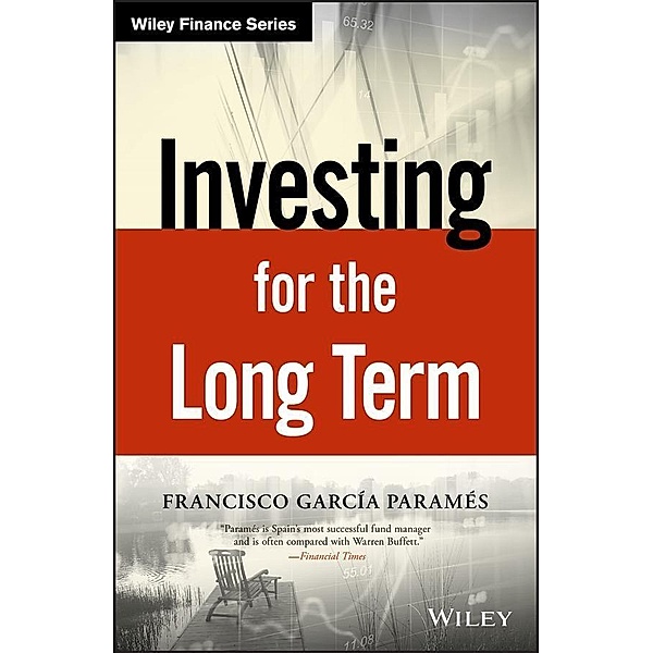 Investing for the Long Term / Wiley Finance Editions, Francisco Parames