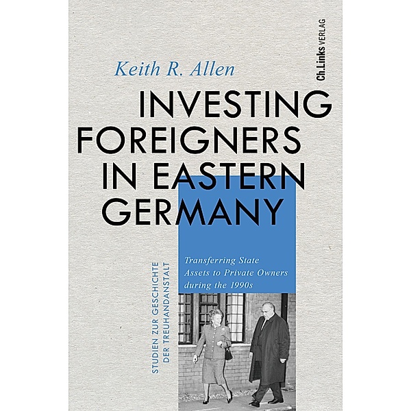 Investing Foreigners in Eastern Germany, Keith R. Allen